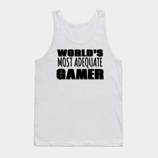 World's Most Adequate Gamer Tank Top